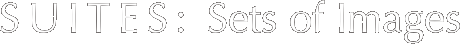 SUITES: Sets of Images